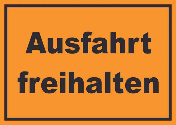 Ausfahrt freihalten Schild schwarz-orange