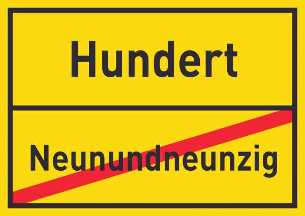 Hundert Neunundneunzig Schild Ortsschild