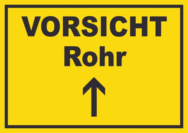 Vorsicht Rohr mit Richtungspfeil oben Schild