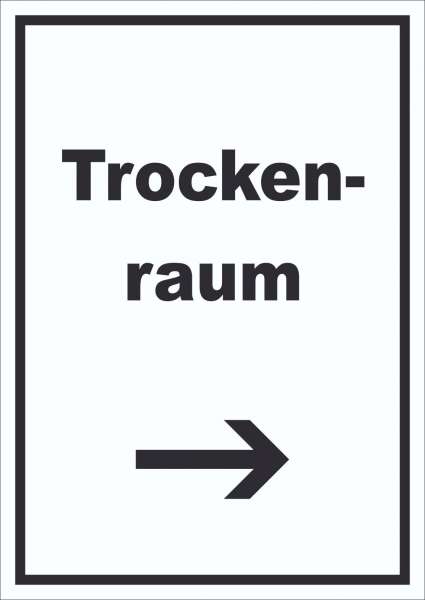 Trockenraum Schild mit Text und Richtungspfeil rechts Wäsche trocknen hochkant