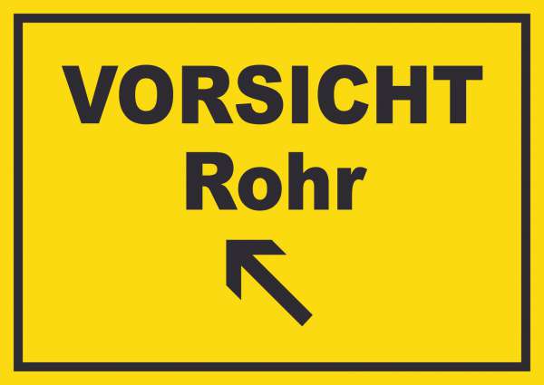 Vorsicht Rohr mit Richtungspfeil links oben Schild