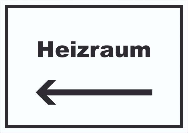 Heizraum Schild mit Text und Richtungspfeil links Heizung Wärme waagerecht