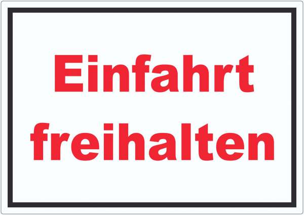 Einfahrt freihalten Schild rot-weiß-schwarz