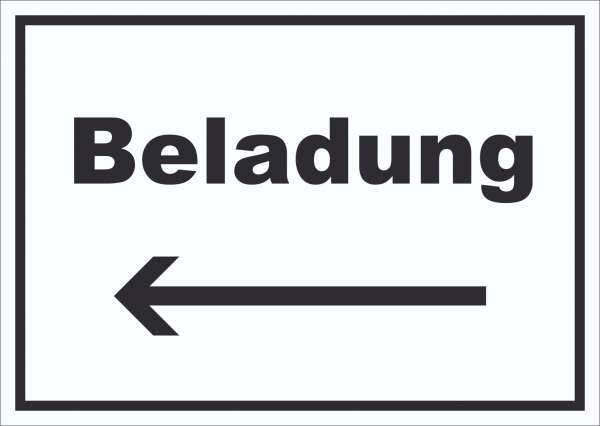 Beladung Schild mit Text und Richtungspfeil links Transport Fracht waagerecht