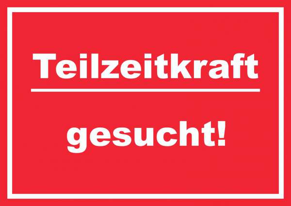 Teilzeitkraft gesucht Schild mit Text Aushängeschild rot-weiss