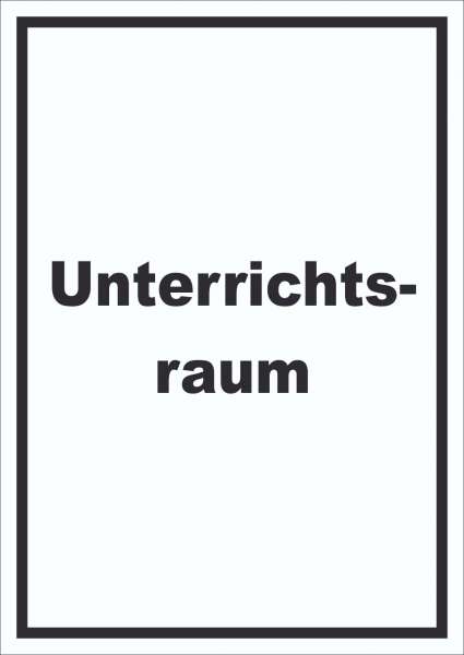 Unterrichtsraum Schild mit Text Schule Schulung hochkant