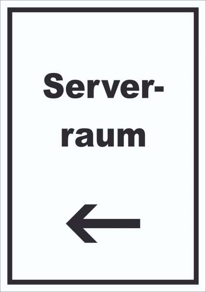 Serverraum Schild mit Text und Richtungspfeil links Computer IT PC hochkant