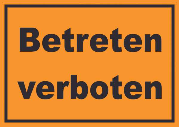 Betreten verboten Schild schwarz-orange