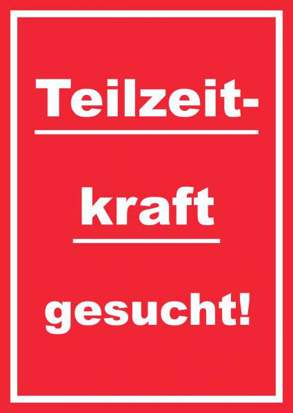 Teilzeitkraft gesucht Schild mit Text Aushängeschild hochkant rot-weiss