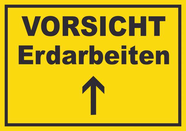 Vorsicht Erdarbeiten mit Richtungspfeil oben Schild