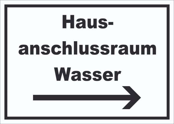 Hausanschlussraum Wasser Schild mit Text Richtungspfeil rechts HAR waagerecht