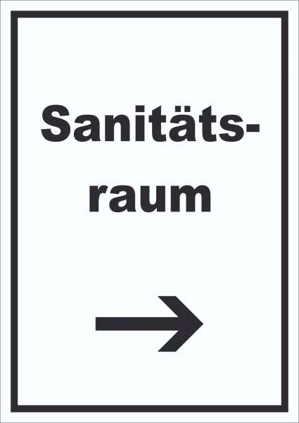 Sanitätsraum Schild mit Text und Richtungspfeil rechts Krankenzimmer hochkant